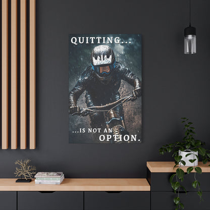 Quitting Is Not an Option - Stretched Canvas