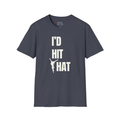 I'd Hit That - Unisex Tee