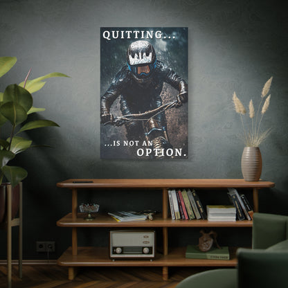 Quitting Is Not an Option - Stretched Canvas