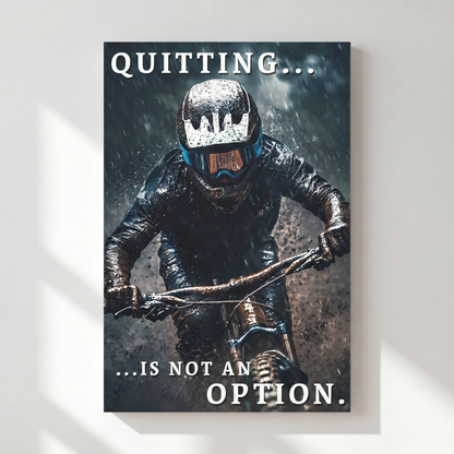 Quitting Is Not an Option - Stretched Canvas