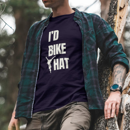 I'd Bike That - Unisex Tee